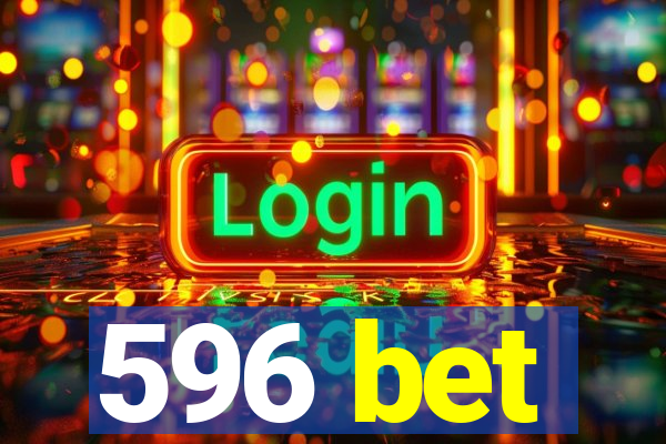 596 bet